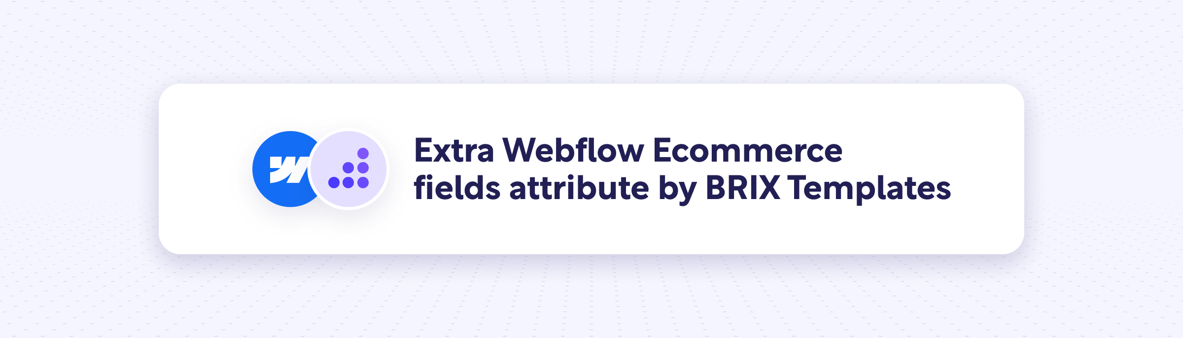 Extra Webflow ecommerce fields attribute by BRIX Templates