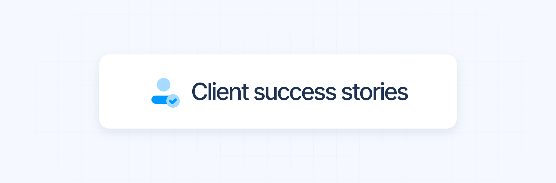 Track record and client success stories